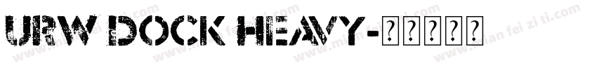 URW Dock Heavy字体转换